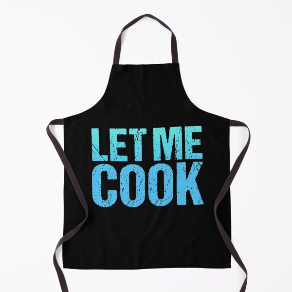Item preview, Let Me Cook, Blue designed and sold by Memes N Lore .