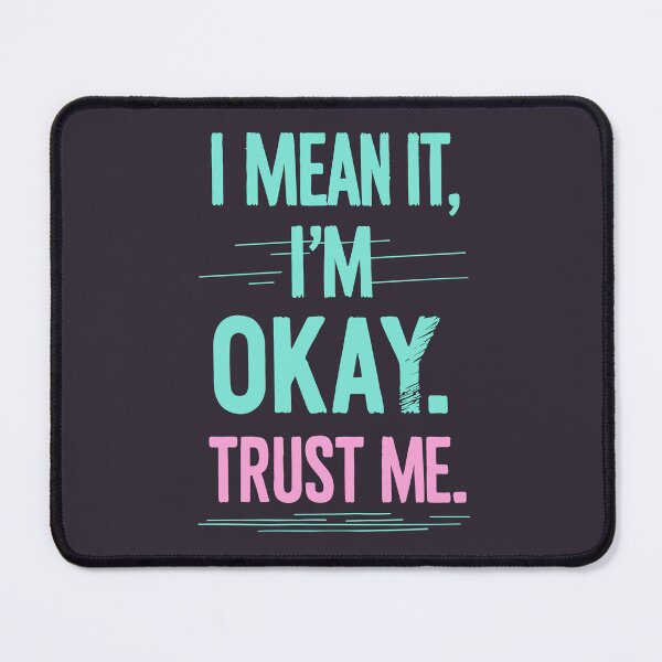 Item preview, Trust Me, I'm Okay. Glitched Teal designed and sold by FocusChillax.