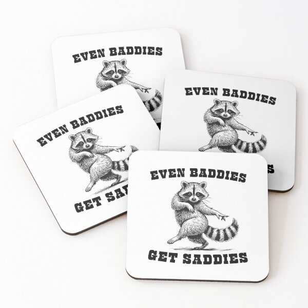 Item preview, Even Baddies Get Saddies Racoon designed and sold by INFINITYGUY ⭐⭐⭐⭐⭐.
