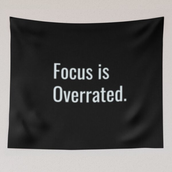 Item preview, Focus Is Overrated - Minimalist Sarcastic Slogan (Light Text) designed and sold by GrimBearItGoods.