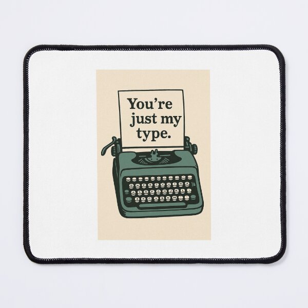 Item preview, You're just my type designed and sold by dtvescape.