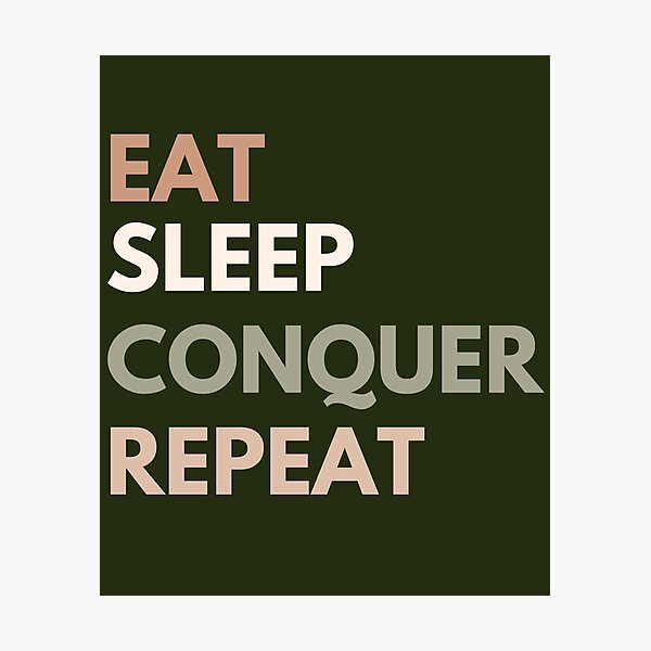 Item preview, Eat  Sleep conquer Repeat designed and sold by AmmarSherJaan.