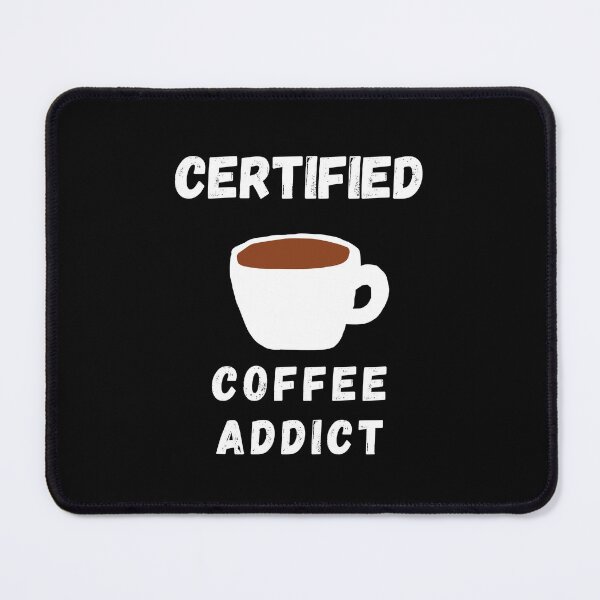 Item preview, Certified Coffee Addict designed and sold by UNspecial.