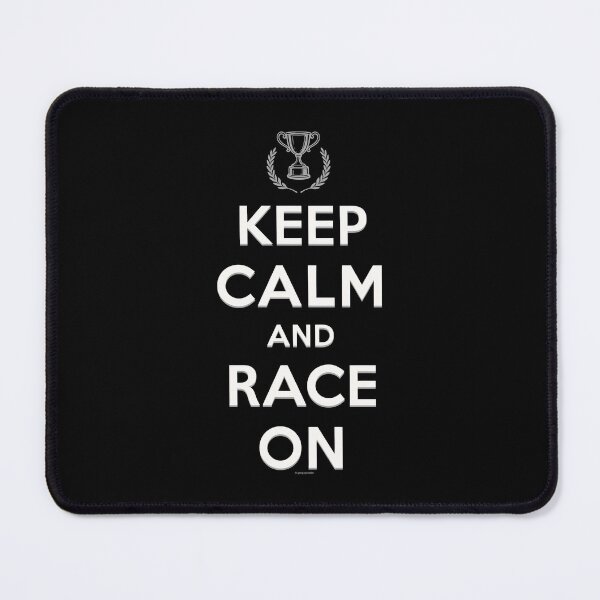 Item preview, Keep Calm and Race On, Trophy Worthy Zen for Speed Addicts designed and sold by Automotive Art by Greg.