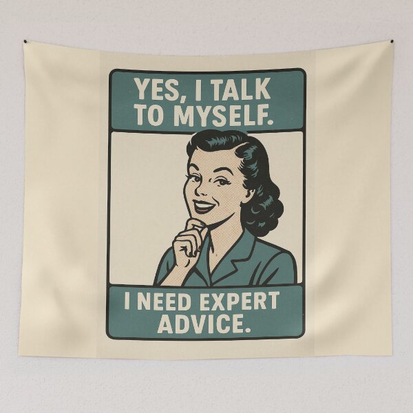 Item preview, Yes, I talk to myself. I need expert advice. designed and sold by WheelieGdArt.
