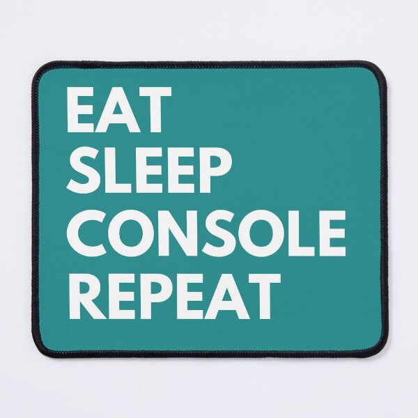 Item preview, eat sleep console repeat designed and sold by AmmarSherJaan.
