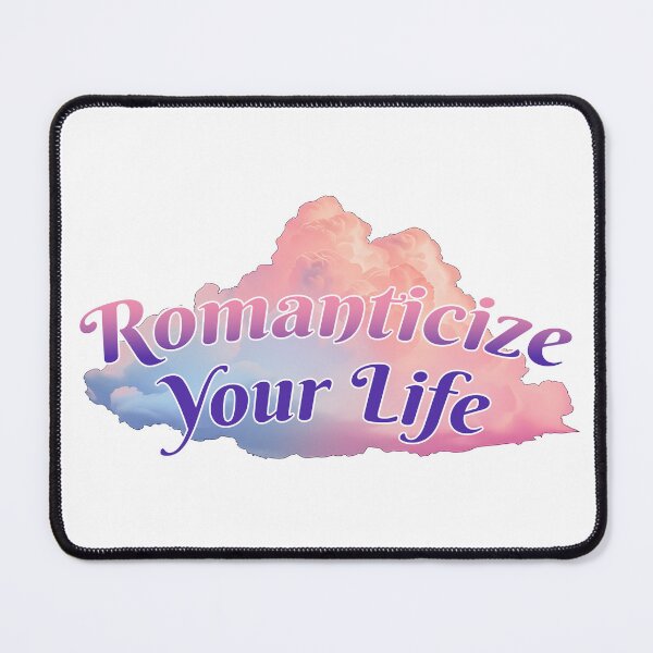 Item preview, Romanticize Your Life designed and sold by Deep Space Goods.