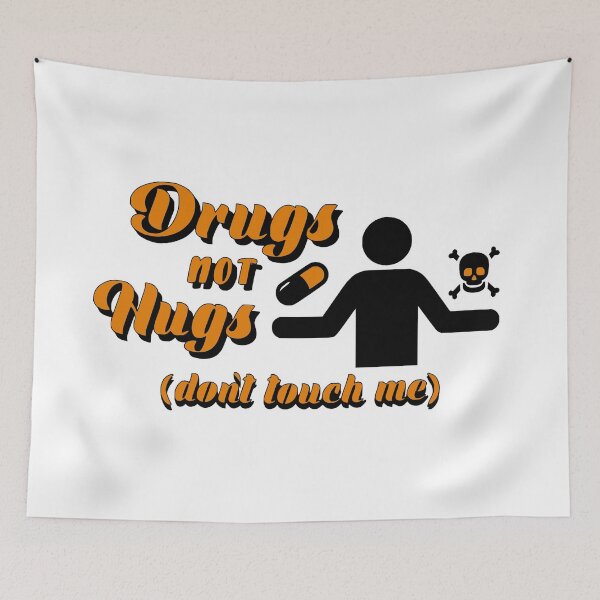 Item preview, Drugs Not Hugs Dont Touch Me funny Sayings Quote Street, Sarcastic Humor rust orange designed and sold by SomniferumWars.