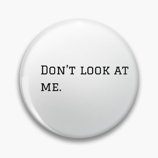 Item preview, Don't Look At Me. designed and sold by nyblydd.