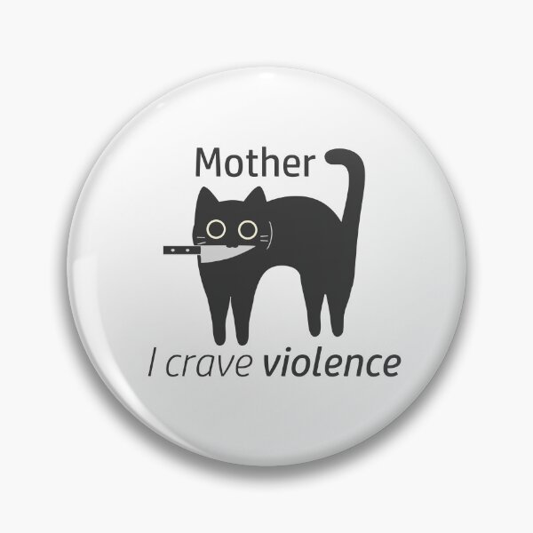Item preview, Mother I Crave Violence Cat designed and sold by NemoSushiCats.