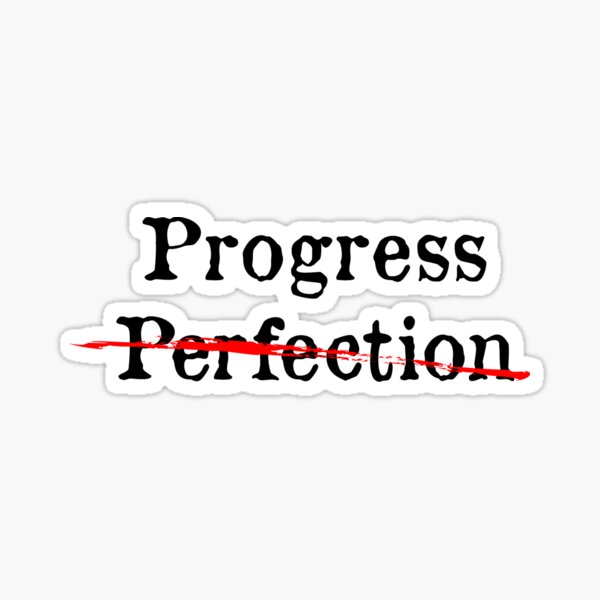 Progress Over Perfection Sticker