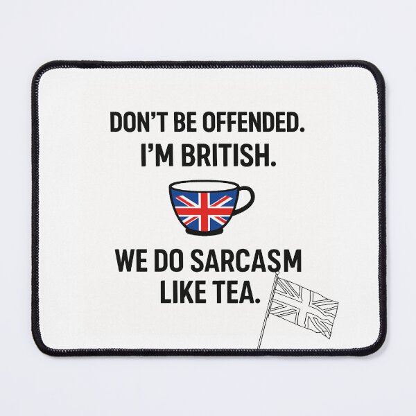 Item preview, British Sarcasm Served with Tea designed and sold by TeaAlarm.