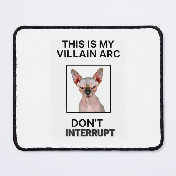 Item preview, Villain Arc Don't Interrupt birthday funny prank meme gift weird cat satire designed and sold by CheeseBlueprint.