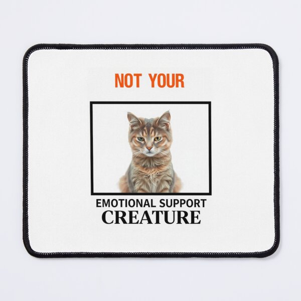 Item preview, Not your emotional support Birthday funny prank meme gift weird cat satire designed and sold by CheeseBlueprint.