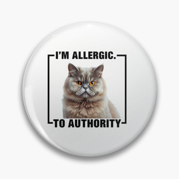 Item preview, I'm allergic to authority Birthday funny prank meme gift weird cat satire designed and sold by CheeseBlueprint.