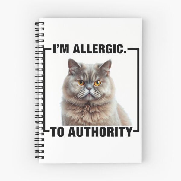 Item preview, I'm allergic to authority Birthday funny prank meme gift weird cat satire designed and sold by CheeseBlueprint.