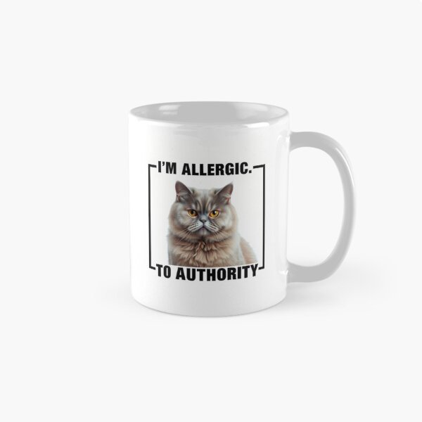 Item preview, I'm allergic to authority Birthday funny prank meme gift weird cat satire designed and sold by CheeseBlueprint.