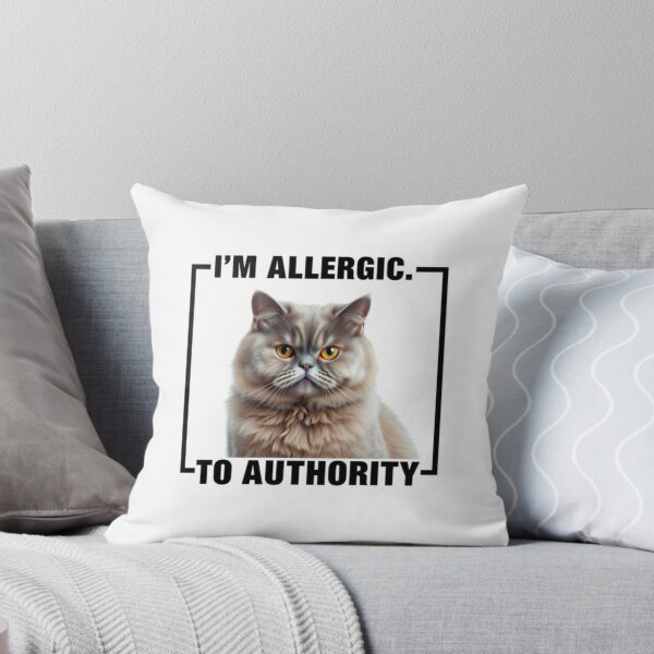Item preview, I'm allergic to authority Birthday funny prank meme gift weird cat satire designed and sold by CheeseBlueprint.