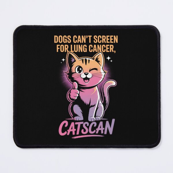 Item preview, Dogs Can_t Screen For Lung Cancer Catscan designed and sold by DoorwayThreads.