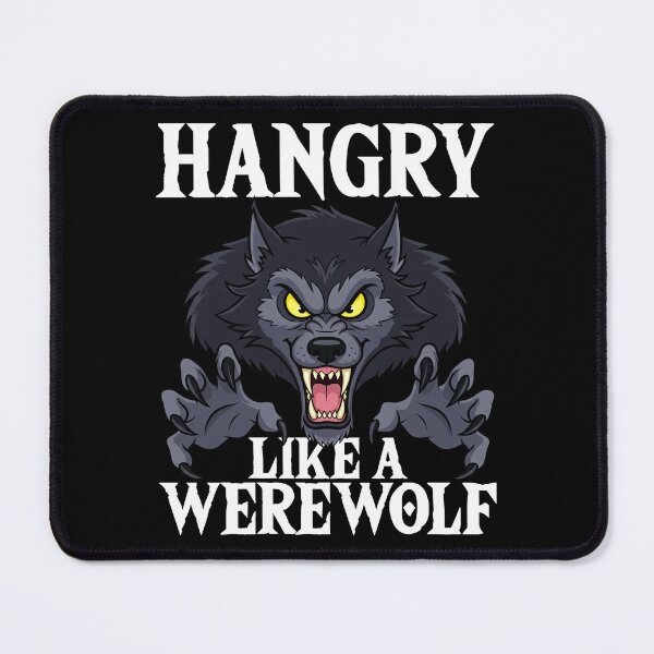 Item preview, HANGRY LIKE A WEREWOLF - WEREWOLF HALLOWEEN designed and sold by KEF Custom.