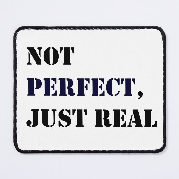 Item preview, NOT PERFECT, JUST REAL designed and sold by Poraqui.