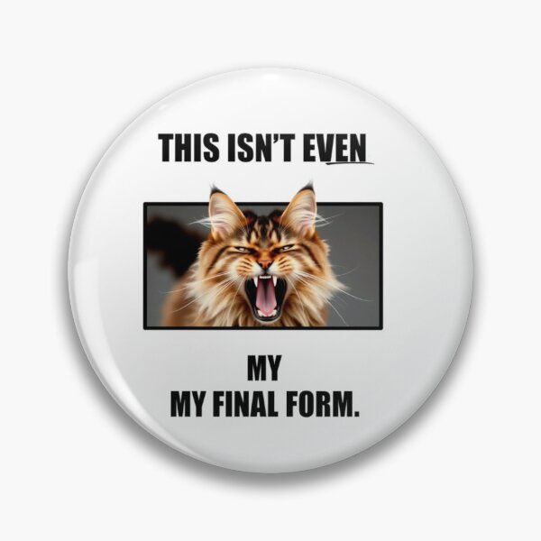 Item preview, This isnt my final form Birthday funny prank meme gift weird cat satire designed and sold by CheeseBlueprint.
