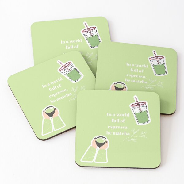Item preview, In a World Full Of Espresso, Be Matcha designed and sold by sara`s design.