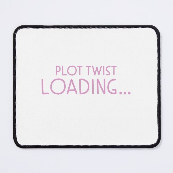 Item preview, Plot Twist... loading designed and sold by jazzydevil.