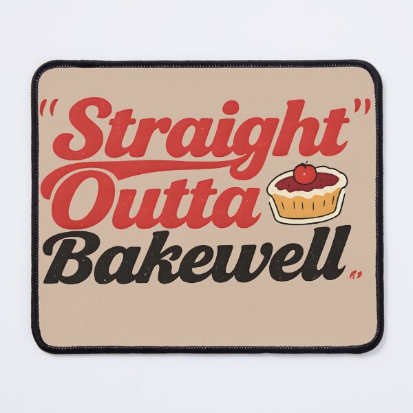 Item preview, Straight Outta Bakewell Funny British Foodie Tee designed and sold by Uglyandcute.