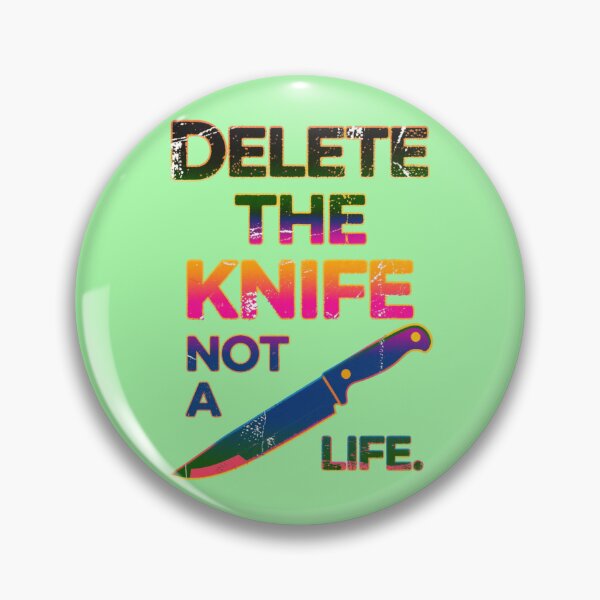 Item preview, Delete the Knife Not a Life designed and sold by Aise06.