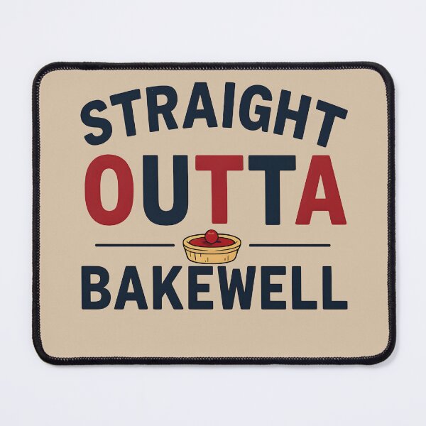 Item preview, Straight Outta Bakewell Funny British Foodie Tee designed and sold by Uglyandcute.