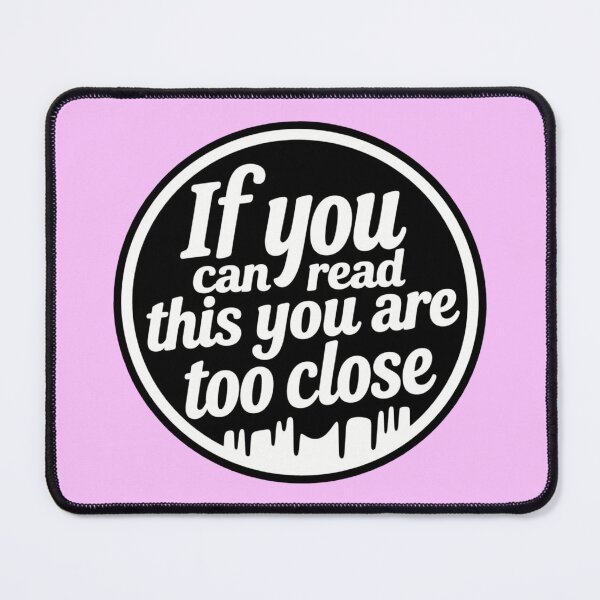 Item preview, If You Can Read This You Are Too Close designed and sold by Aise06.