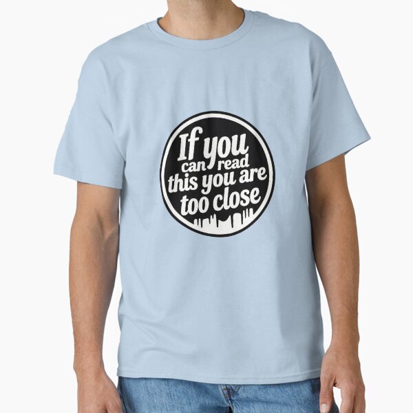 Item preview, If You Can Read This You Are Too Close designed and sold by Aise06.