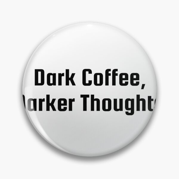 Item preview, Dark Coffee, Darker Thoughts designed and sold by Ninjacatoff.
