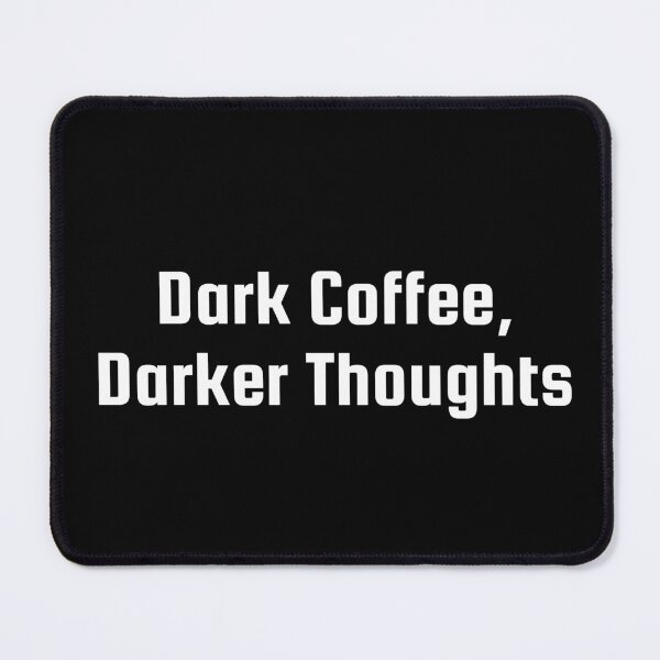 Item preview, Dark Coffee, Darker Thoughts designed and sold by Ninjacatoff.