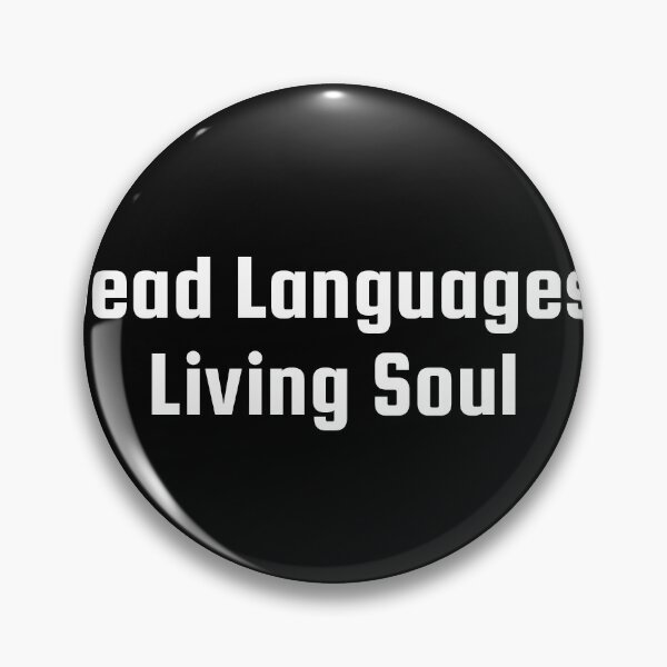 Item preview, Dead Languages, Living Soul designed and sold by Ninjacatoff.