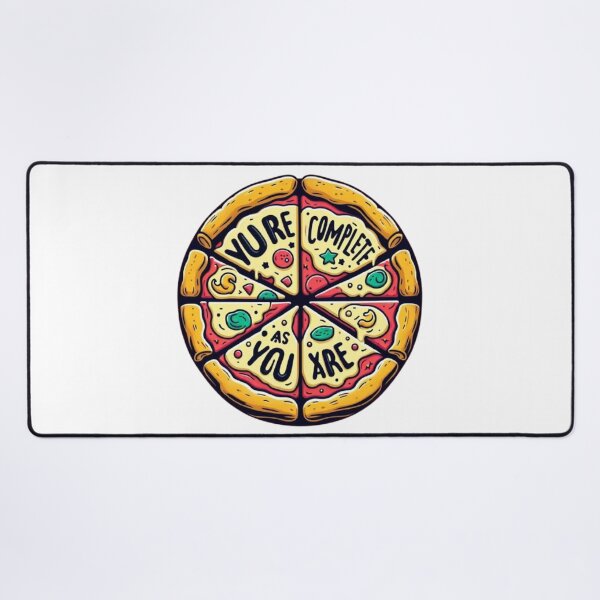 Item preview, Pizza Message – You're Complete As You Are designed and sold by Mytrustiq.