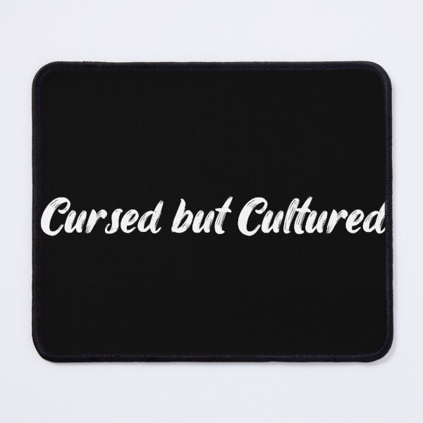 Item preview, Cursed but Cultured designed and sold by Ninjacatoff.