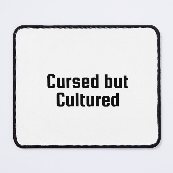 Item preview, Cursed but Cultured designed and sold by Ninjacatoff.