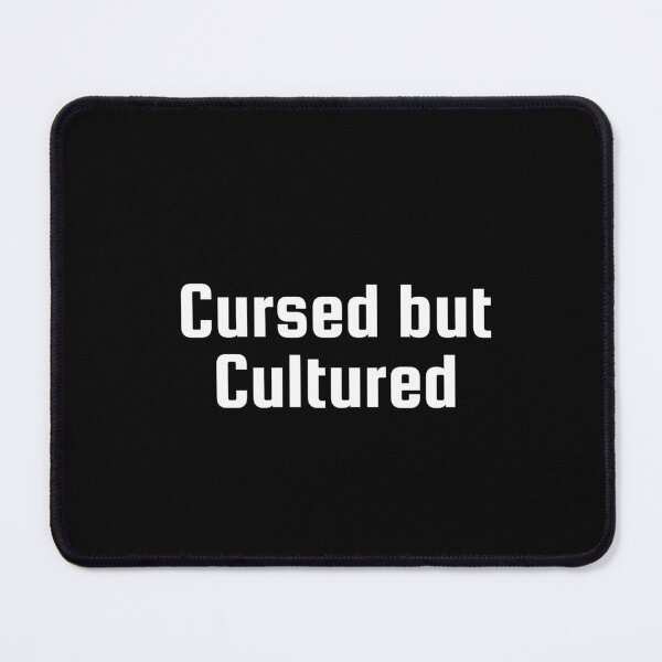Item preview, Cursed but Cultured designed and sold by Ninjacatoff.