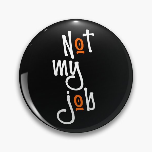 Item preview, Worker Quote Funny Job Quotes Not My Job designed and sold by Colorfulman.