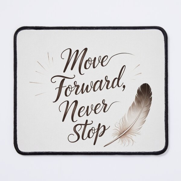 Item preview, Move Forward, Never Stop 46 designed and sold by Zeir Shop.