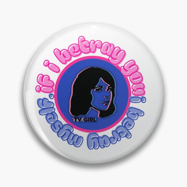 Item preview, "if i betray you, i betray myself." ~ TV girl designed and sold by NarjisDesignzz.