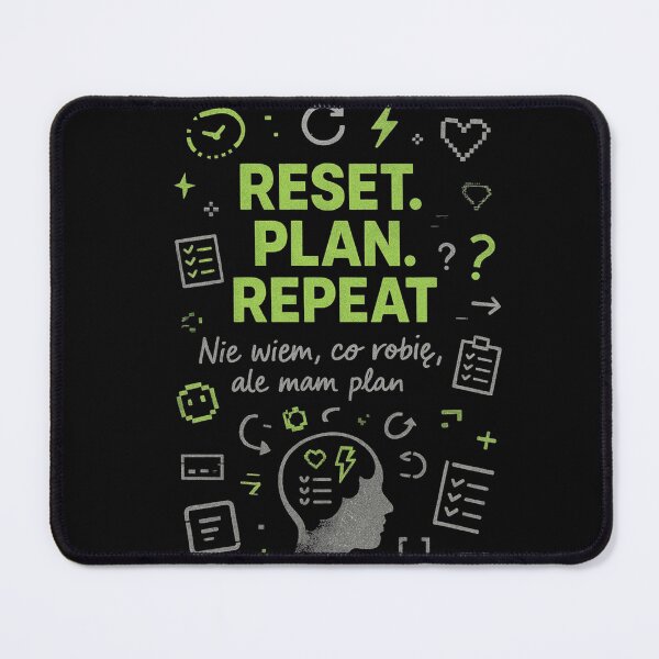 Item preview, RESET. PLAN. REPEAT. – I Don’t Know What I’m Doing But I Have A Plan designed and sold by GGtiger.