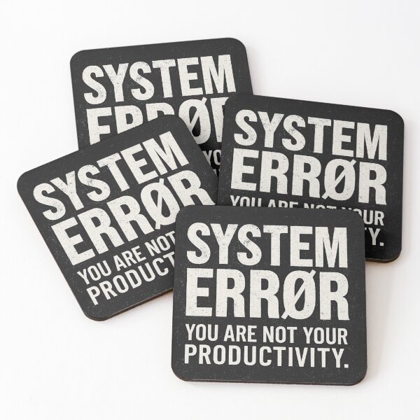Item preview, SYSTEM ERRØR – You Are Not Your Productivity designed and sold by MapHappens.