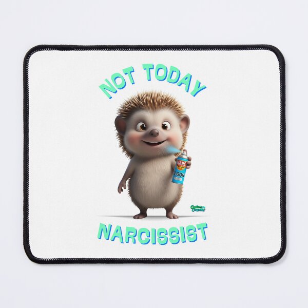 Item preview, Not Today Narcissist Hedgehog | Narcissistic Abuse Awareness designed and sold by WHITE FLAME PRINTS.