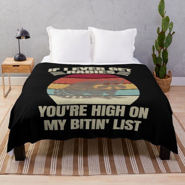 Item preview, If I Ever Get Rabies You're High On My Bitin' List. designed and sold by EunsooLee.