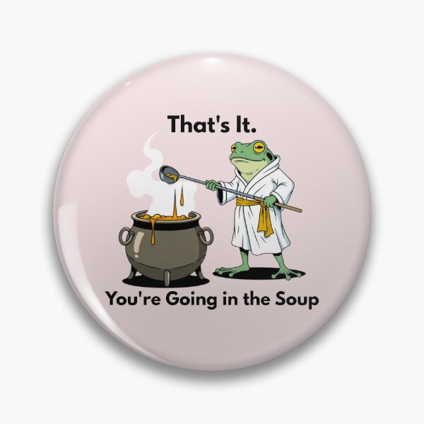 Item preview, That's It. You're Going in the Soup Funny Weirdcore Sayings Unique Tee Adults Men Women Meme Graphic Sarcastic designed and sold by MotivaChic.