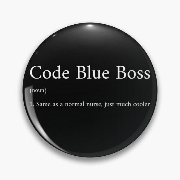 Item preview, Code Blue Boss – Cool Nurse Definition designed and sold by InkwildStudio.