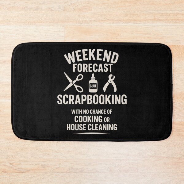 Item preview, Weekend Forecast Scrapbooking Funny Quote for Crafters designed and sold by BunBuntheDog-.
